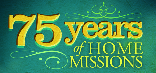 75 Years of Home Missions