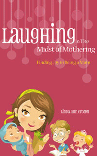 Laughing in the Midst of Mothering